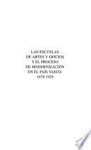 Libro Las escuelas de artes y oficios y el proceso de modernización en el país vasco, 1879-1929