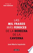 Libro Las mil frases más feroces de la derecha de la caverna