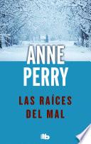 Libro Las raíces del mal (Detective William Monk 10)