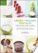 Libro Leches y yogures vegetales hechos en casa