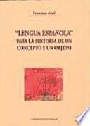 Libro Lengua española para la historia de un concepto y un objeto