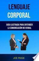Lenguaje Corporal: Guía Ilustrada Para Entender La Comunicación No Verbal