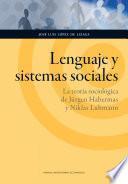 Libro Lenguaje y sistemas sociales. La teoría sociológica de Jürgen Habermas y Niklas Luhmann