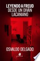 Libro Leyendo a Freud desde un diván lacaniano