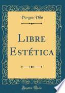 Libre Estética (Classic Reprint)