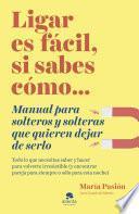 Libro Ligar es fácil, si sabes cómo