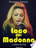 Libro Loco por Madonna. La Reina del Pop