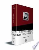 Libro Los 100 empresarios españoles del siglo XX