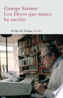 Libro Los libros que nunca he escrito
