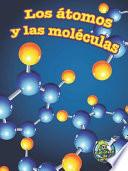 Libro Los tomos y las molculas / Atoms and Molecules