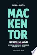 Libro Mackentor. Crónica de un saqueo. Los oscuros negocios de Supercemento, Franco Macri y el Estado.