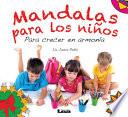 Libro Mandalas para los ninos, para crecer en armonia / Mandalas for Children to Grow in Harmony