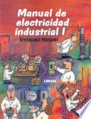 Libro MANUAL DE ELECTRICIDAD INDUSTRIAL I