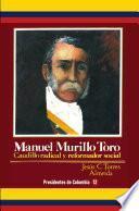 Libro Manuel Murillo Toro Caudillo radical y reformador social
