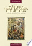 Libro Mártires Hospitalarios del siglo XX: Hermanos de San Juan de Dios