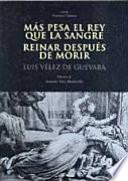 Libro Más pesa el rey que la sangre. Reinar después de morir