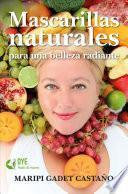 Libro Mascarillas Naturales Para Una Belleza Radiante