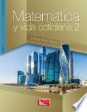 Libro Matemática y vida cotidiana 2
