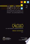 Libro Matemáticas básicas para economistas. Vol. 2. Cálculo (Con notas históricas y contextos económicos)