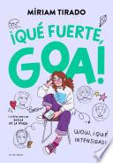 Libro Me llamo Goa 2 - ¡Qué fuerte, Goa!