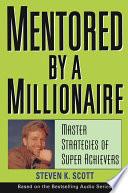 Libro Mentored by a Millionaire