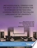 Libro METHODOLOGICAL STRATEGY FOR THE RIGHT USE OF THE INTERACTIVE WHITEBOARD IN THE TEACHING-LEARNING PROCESS OF THE ENGLISH LANGUAGE IN THE UNIVERSITY