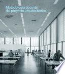 Libro Metodología docente del proyecto arquitectónico