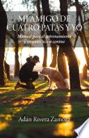 Libro Mi amigo de cuatro patas y yo: Manual para el entrenamiento y comunicación canina