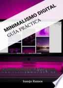 Libro Minimalismo digital: Guía práctica