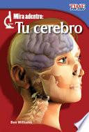 Libro Mira adentro: Tu cerebro (Look Inside: Your Brain) (Spanish Version)