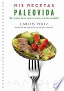 Libro MIS Recetas Paleovida: 100 Recetas Paleo Para Recuperar Una Vida Saludable / Paleo Recipes