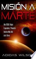 Libro Misión a Marte - Año 2030, Viajes Espaciales, Y Nuestro Destino Más Allá de la Tierra