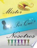 Libro Mister, ¿Por Qué Nosotros?