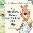 Libro My Firstborn, There's No One Like You