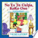 Libro No Es Tu Culpa, Koko Oso