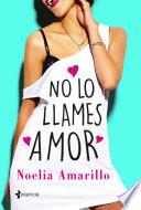 Libro No lo llames amor. Serie No lo llames, 1