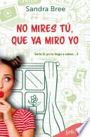 Libro No mires tú, que ya miro yo (Si yo lo llego a saber... 2)
