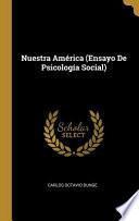 Libro Nuestra América (Ensayo De Psicología Social)