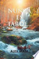 Libro Nunca Es Tarde...