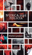 Libro Nunca seré policía