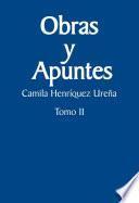 Obras y apuntes. Tomo II: Camila Henríquez Ureña