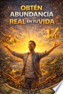 Libro OBTÉN ABUNDANCIA REAL EN TU VIDA