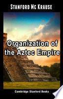 Libro Organization of the Aztec Empire
