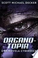 Libro Organotopia - Una novela Cyberdick