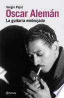 Libro Oscar Alemán: la guitarra embrujad