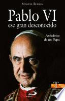 Libro Pablo VI, ese gran desconocido