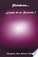 Libro Palabras...¿Espejo De Un Recuerdo?