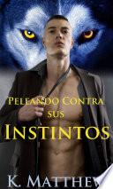 Libro Peleando contra sus instintos