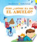 Libro Pero, Adonde Ha Ido El Abuelo?