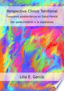 Libro Perspectiva Clínico Territorial. Consumos problemáticos en Salud Mental